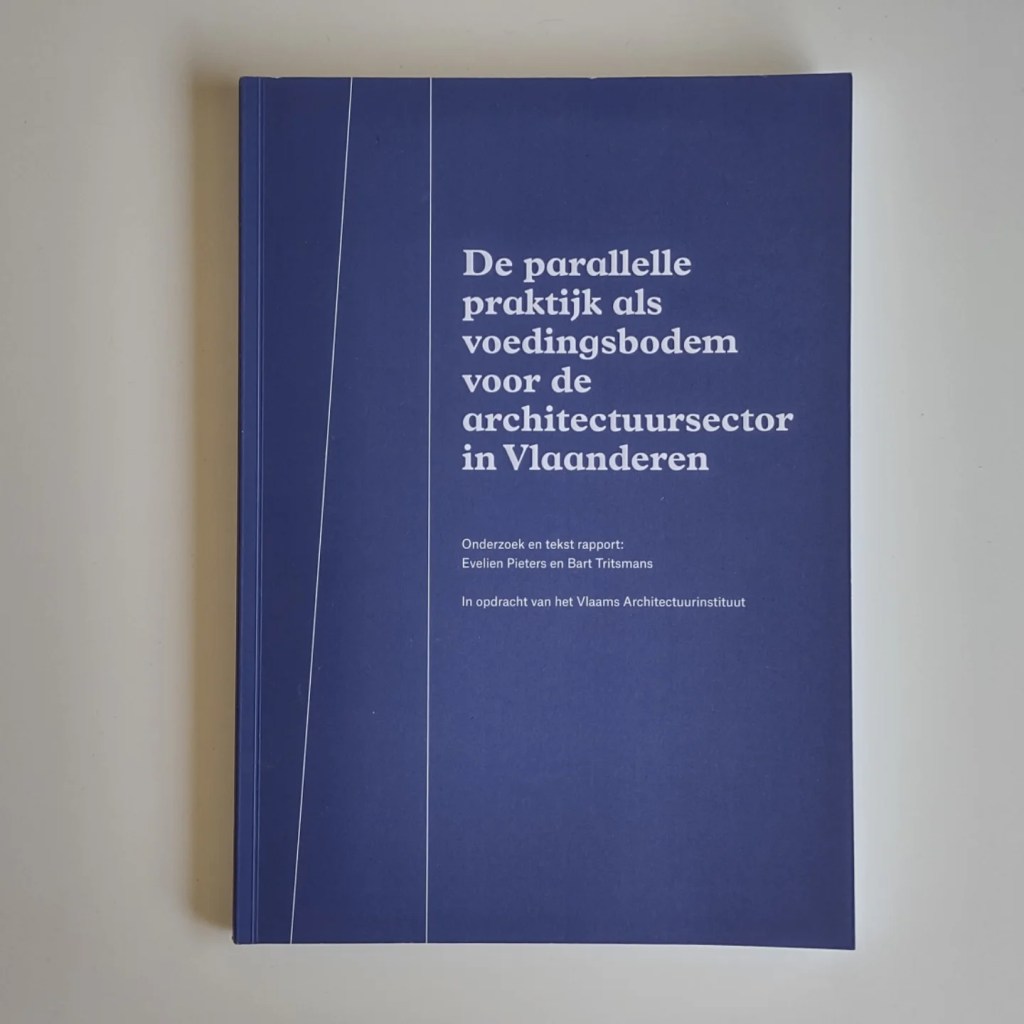 Onderzoek De parallelle praktijk als voedingsbodem voor de architectuursector in&nbsp;Vlaanderen